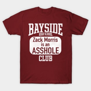 Bayside Zach is an Asshole Club T-Shirt